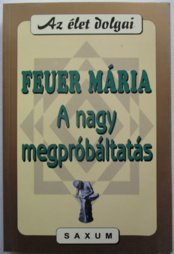 Feuer Mria - A nagy megprbltats