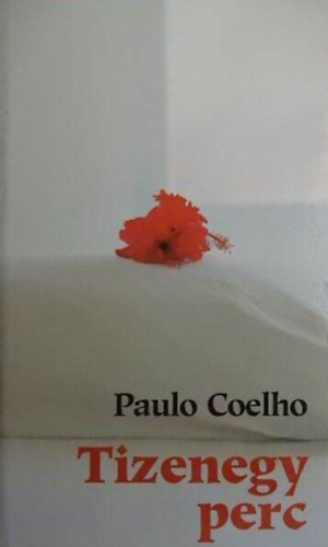 Nagy Vikt�ria  Paulo Coelho (ford.) - Tizenegy perc (Onze minutos) - Nagy Vikt�ria ford�t�s�ban; kem�nyt�bl�s