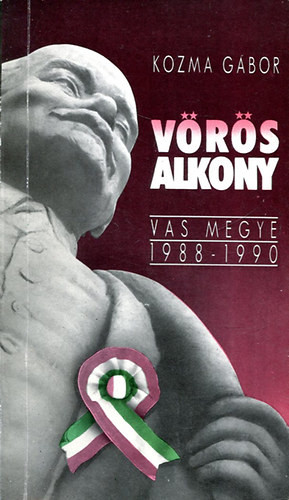 Kozma G�bor - V�r�s alkony (Vas megye 1988-1990)