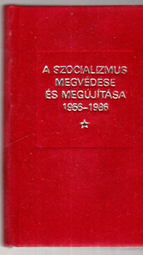 A szocializmus megvédése és megújítása 1956-1986 - minikönyv - számozott