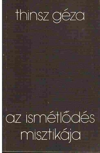 Thinsz Gza - Az ismtlds misztikja