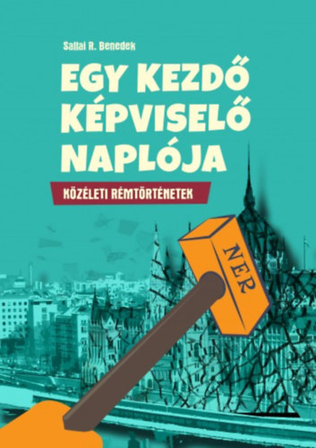 Sallai R. Benedek - Egy kezdő képviselő naplója