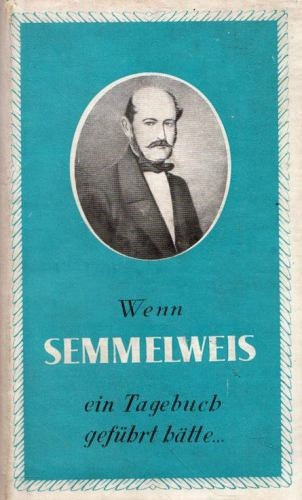 Rbert Kertsz - Wenn Semmelweis ein Tagebuch gefrt htte...