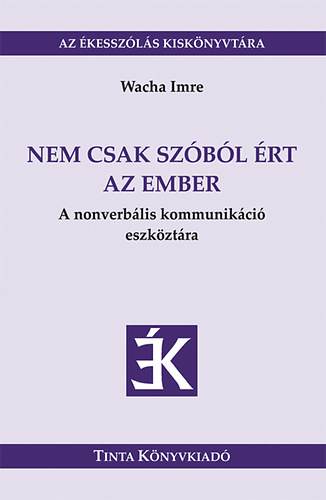 Wacha Imre - Nem csak szbl rt az ember