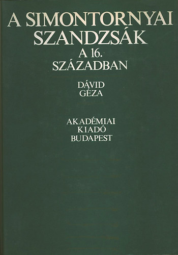 D�vid G�za - A simontornyai szandzs�k a 16. sz�zadban