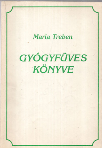 Maria Treben - Maria Treben gygyfves knyve