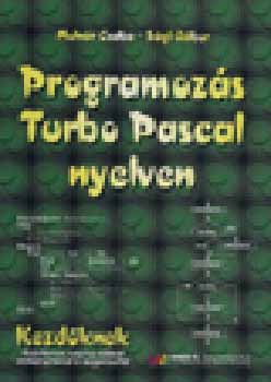 Molnr Csaba; Sgi Gbor - Programozs Turbo Pascal nyelven kezdknek