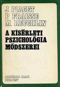 Piaget-Fraisse-Reuchlin - A ksrleti pszicholgia mdszerei