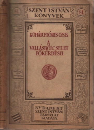 Khr Flris O.S.B. - A vallsblcselet fkrdsei (Szent Istvn knyvek 81.)