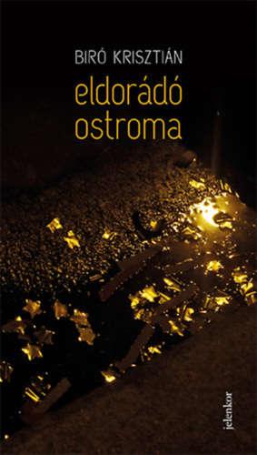 Biró Krisztián - Eldorádó ostroma