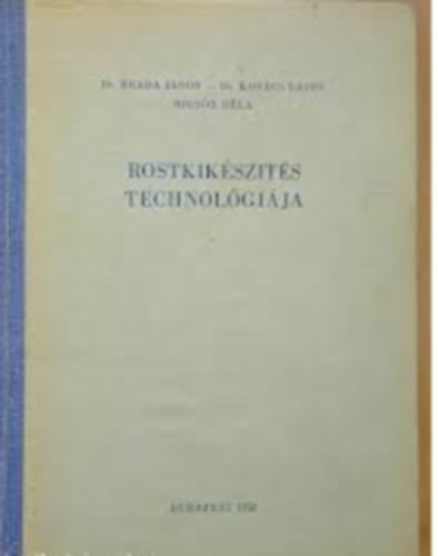Dr. Kovcs Lajos, Ricsy Bla Brada Jnos - Rostkikszts technolgija