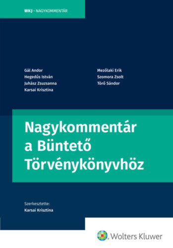 Karsai Krisztina  (szerk.) - Nagykommentr a Bntet Trvnyknyvhz