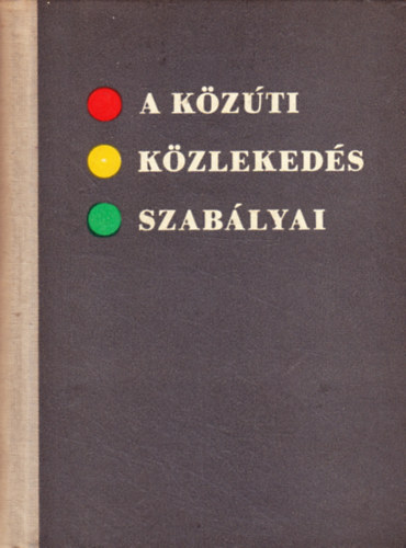 M�szaki K�nyvkiad� - A k�z�ti k�zleked�s szab�lyai (KRESZ)