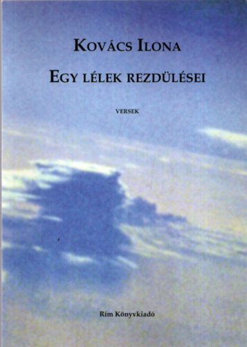 Kov�cs Ilona - Egy l�lek rezd�l�sei - versek