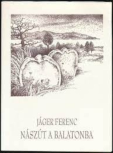 Jger Ferenc - Nszt a Balatonba