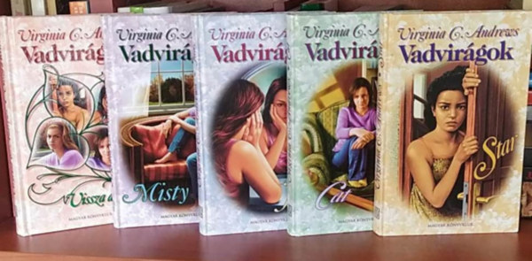 Virginia C. Andrews - 5 m: Vadvirgok sorozat - Cat - Jade - Misty - Star - Vissza a kertbe