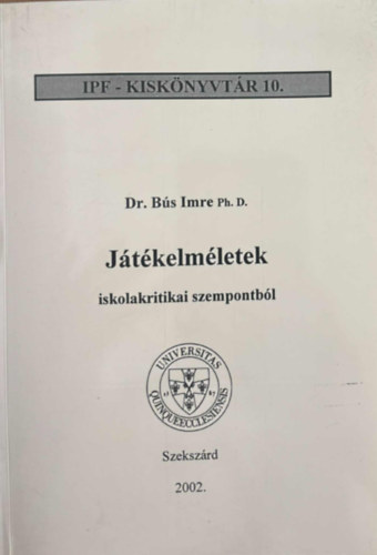 Dr Bs Imre Ph. D. - Jtkelmlet iskolakritikai szempontbl (IPF - Kisknyvtr 10.)