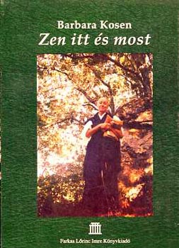 Barbara Kosen - Zen itt is most