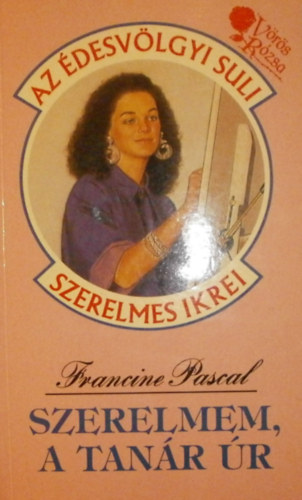 Francine Pascal - Szerelmem, a tanár úr