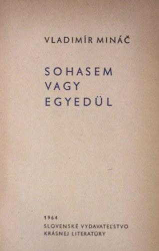 Vladim�r Min�c - Sohasem vagy egyed�l