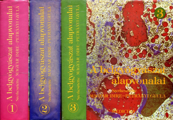 Magyar Imre; Petr�nyi Gyula - A belgy�gy�szat alapvonalai I-III. (Tizenegyedik, �tdologozott kiad�s)