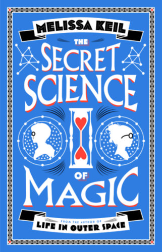 Melissa Keil - The Secret Science of Magic
