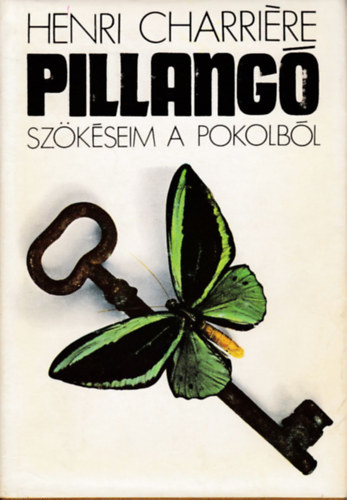 Henri Charri�re - Pillang� - Sz�k�seim a pokolb�l