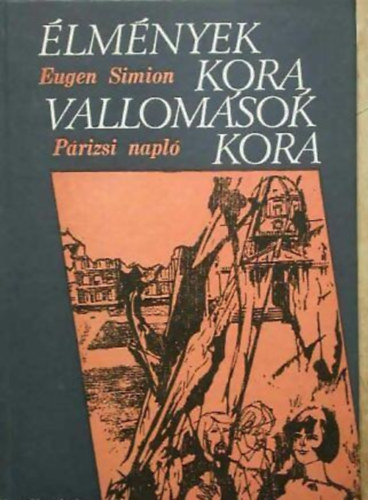 Eugen Simion - lmnyek kora, vallomsok kora