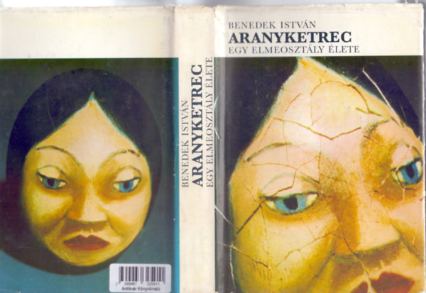 Szerz� Benedek Istv�n Szerkeszt� Tesity J�nosn� Feh�r Imr�n� Br�dy G�bor - Aranyketrec - Egy elmeoszt�ly �lete    Skizofr�nia - Hiszt�ria, neuraszt�nia, neur�zis
