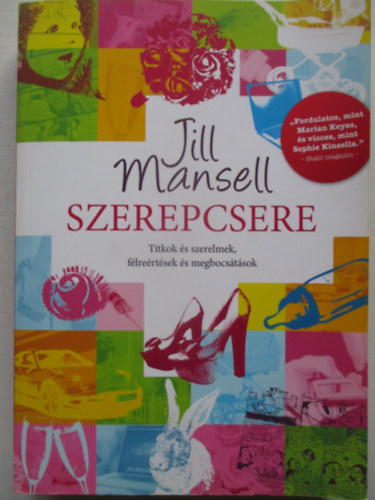 Jill Mansell - Szerepcsere - Titkok s szerelmek, flrertsek s megbocstsok