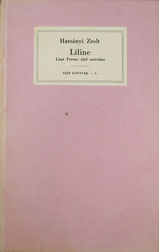Hars�nyi Zsolt - Liline (Liszt Ferenc els� szerelme)