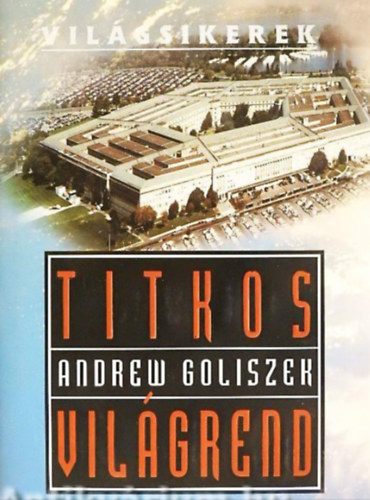 Andrew Goliszek - Titkos vil�grend