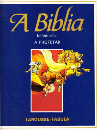 Dahler �tienne - A biblia felfedez�se: A pr�f�t�k