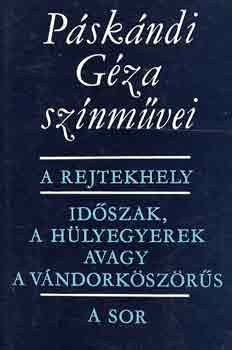 P�sk�ndi G�za - A rejtekhely -Id�szak, a h�lyegyerek avagy a v�ndork�sz�r�s -A sor