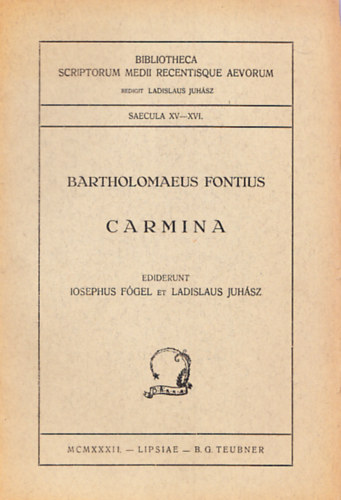 Bartholomaeus Fontius - Carmina (Bibliotheca Scriptorum Medii Recentisque Aevorum)