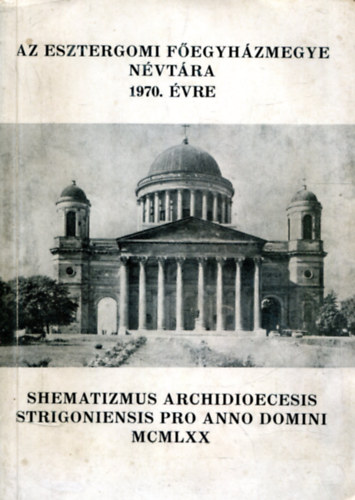 Az Esztergomi F�egyh�zmegye n�vt�ra 1970. �vre
