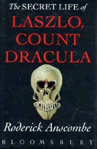 Roderick Anscombe - The Secret Life of Laszlo, Count Dracula