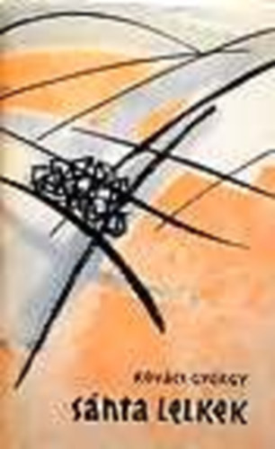 Kov�cs Gy�rgy - S�nta lelkek