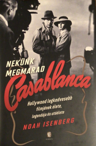 Noah Isenberg - Nek�nk megmarad Casablanca