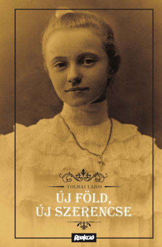 Tolnai Lajos - Új föld, új szerencse