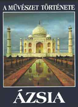 Campo-Montoya-Irazola-Monero - A m�v�szet t�rt�nete: �zsia