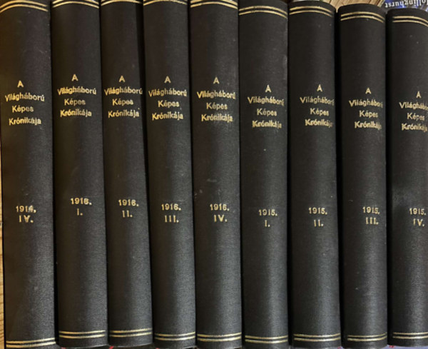 Sle Antal  (szerk.) - A Vilghbor Kpes Krnikja: 1914. IV. ktet / 1915. I-IV. ktet / 1916. I-IV. ktet (9 ktetbe ktve)
