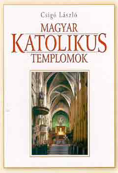 Tatár Sarolta - Magyar katolikus templomok