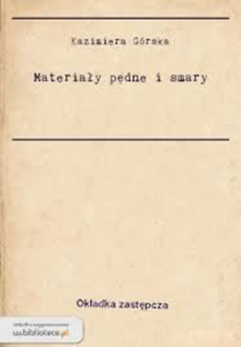 Kazimiera Górska; Wieslaw Górski - Materialy pedne i smary