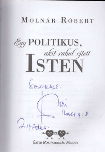 Moln�r R�bert - Egy politikus, akit rabul ejtett Isten