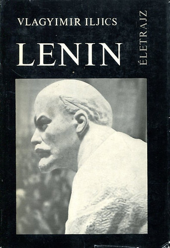 Zalai Edvin  (fordttta) - Vlagyimir Iljics Lenin letrajz