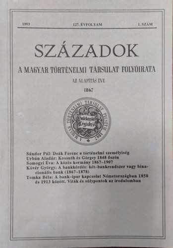 P�l Lajos  (szerk.) - Sz�zadok - A Magyar T�rt�nelmi T�rsulat foly�irata, 127. �vf. (1993) 1. sz�m