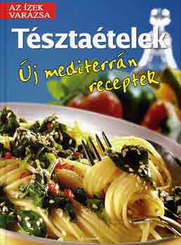 Alexandra Kiad - Tsztatelek - j mediterrn receptek
