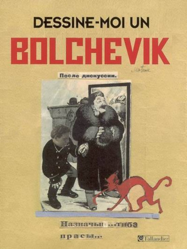 Larissa Malachenko Alexandre Vatline - Dessine-moi un Bolchevik ("Rajzolj nekem egy bolsevikot" karikaturista knyv francia nyelven)