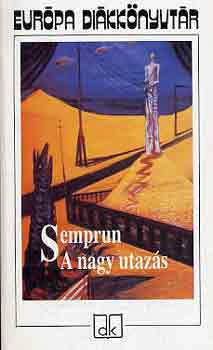Jorge Sempr�n - A nagy utaz�s - Eur�pa Di�kk�nyvt�r